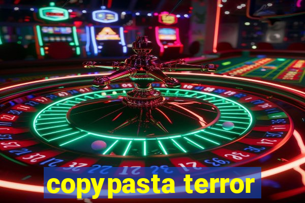 copypasta terror